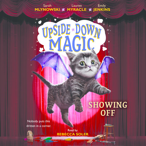 Showing Off (Upside-Down Magic #3), Lauren Myracle, Sarah Mlynowski, Emily Jenkins