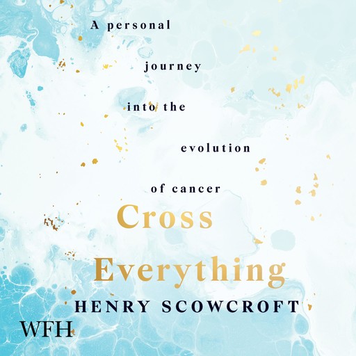 Cross Everything, Henry Scowcroft