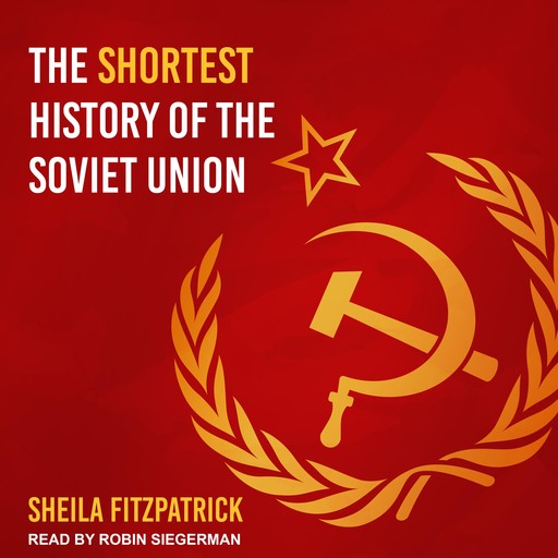 The Shortest History of the Soviet Union, Sheila Fitzpatrick