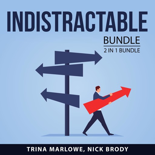 Indistractable bundle, 2 in 1 Bundle: How to Focus and Powerful Focus, Trina Marlowe, and Nick Brody