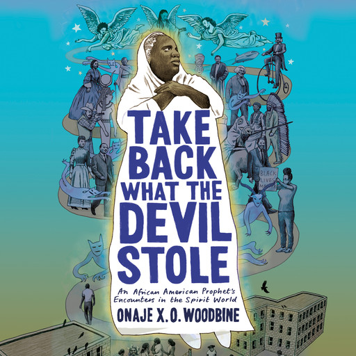 Take Back What the Devil Stole, Onaje X.O. Woodbine