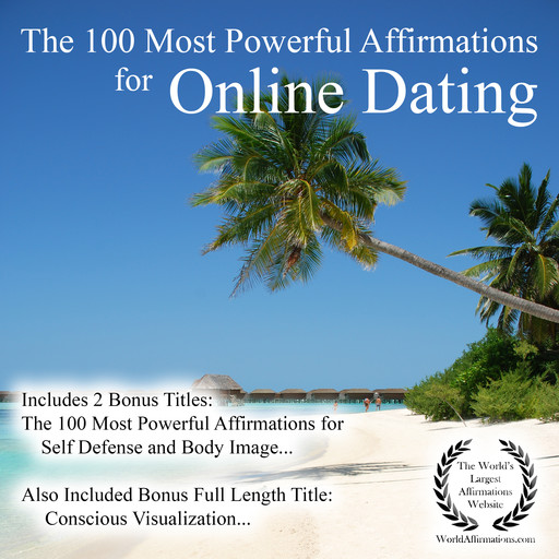 Affirmation | The 100 Most Powerful Affirmations for Online Dating — With 2 Positive & Affirmative Action Bonus Books on Body Image & Self Defense, Jason Thomas