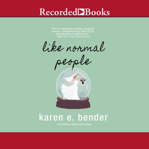 Like Normal People, Karen E. Bender