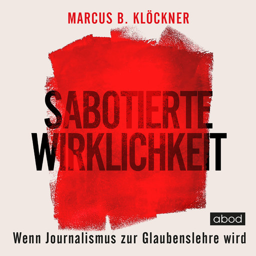 Sabotierte Wirklichkeit, Marcus Klöckner