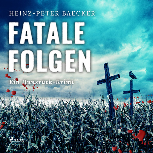Fatale Folgen - Ein Hunsrück-Krimi, Heinz-Peter Baecker
