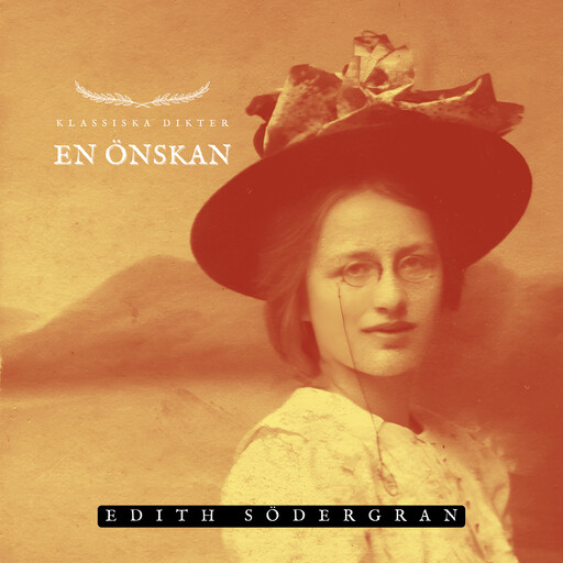 En önskan, Edith Södergran