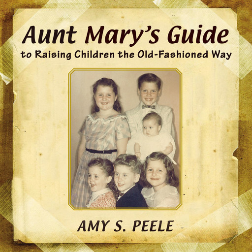 Aunt Mary's Guide, Amy S. Peele