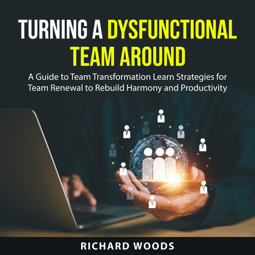 Turning A Dysfunctional Team Around, Richard Woods