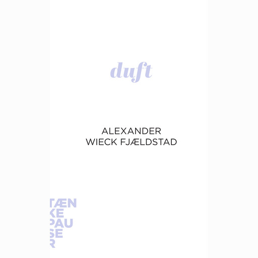 Duft, Alexander Weick Fjældstad