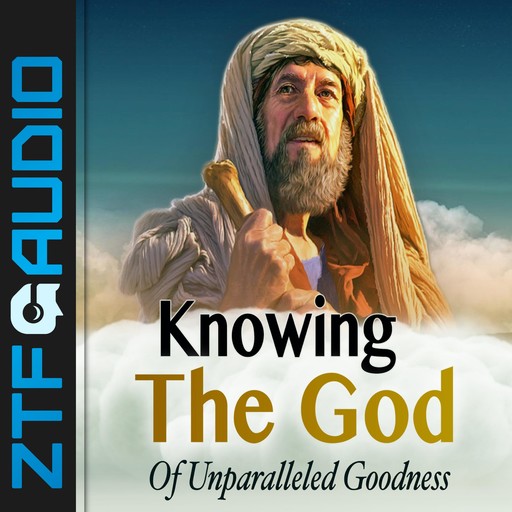 Knowing the God of Unparalled Goodness, Zacharias Tanee Fomum
