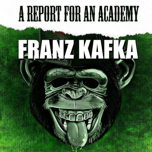A Report for an Academy, Franz Kafka