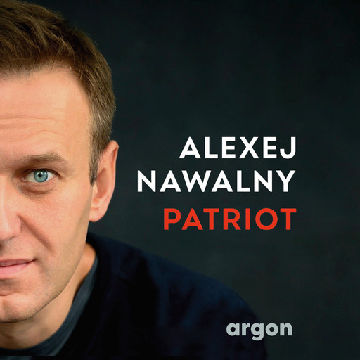 Patriot - Meine Geschichte (Ungekürzte Lesung), Alexej Nawalny