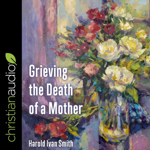 Grieving the Death of a Mother, Harold Smith
