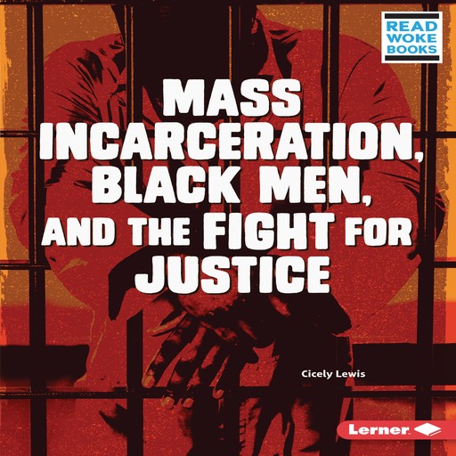 Mass Incarceration, Black Men, and the Fight for Justice, Cicely Lewis