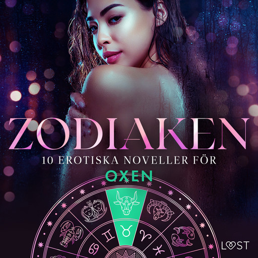 Zodiaken: 10 Erotiska noveller för Oxen, Alexandra Södergran, Sarah Skov, Julie Jones, Nicolas Lemarin