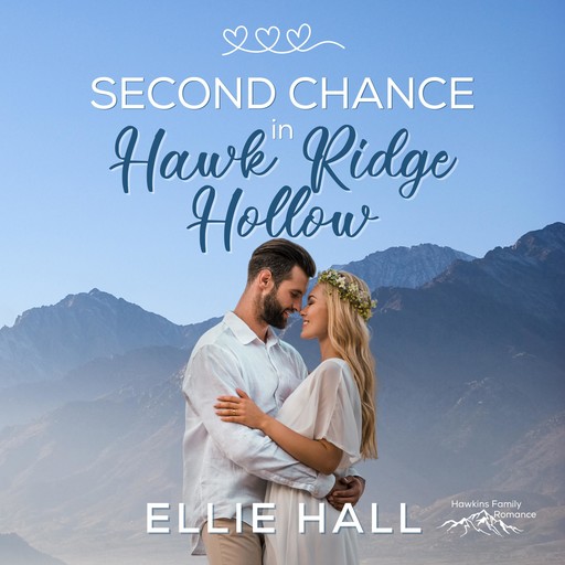 Second Chance in Hawk Ridge Hollow, Ellie Hall