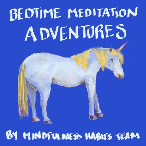 Bedtime Adventure Meditations for Kids, Mindfulness Habits Team