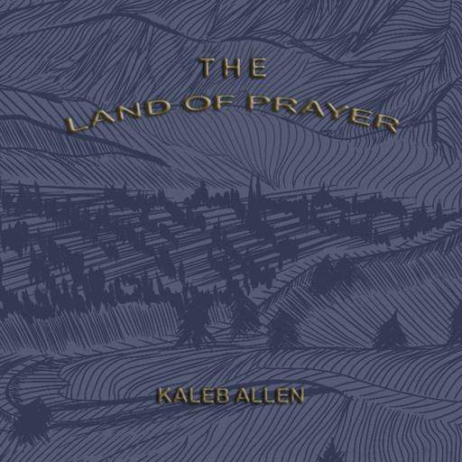 The Land of Prayer, Kaleb Allen