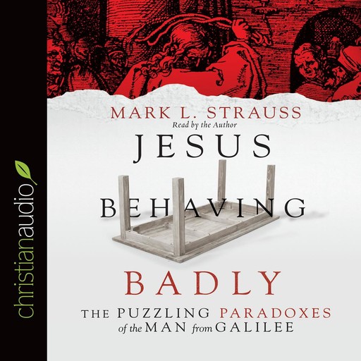 Jesus Behaving Badly, Mark L. Strauss