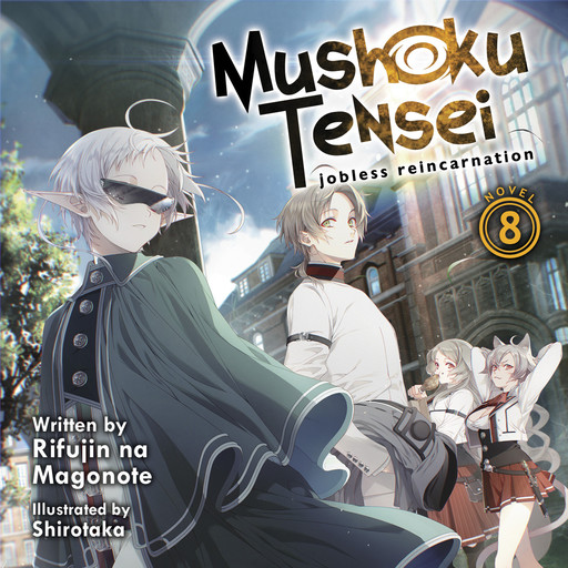 Mushoku Tensei: Jobless Reincarnation (Light Novel) Vol. 8, Rifujin na Magonote, Shirotaka