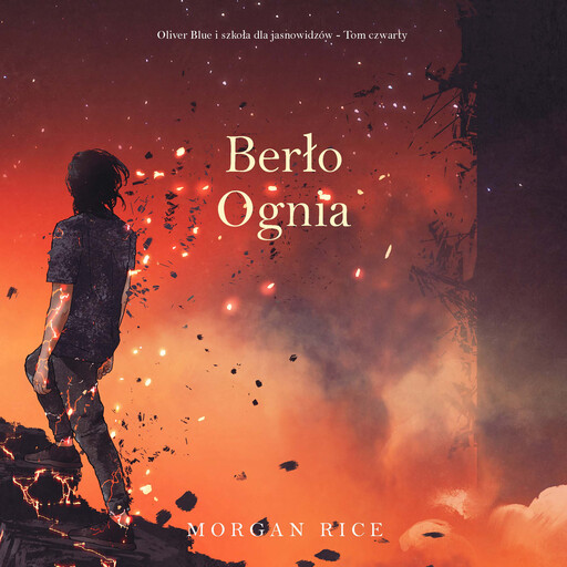 Berło ognia (Oliver Blue i szkoła dla jasnowidzów - Tom czwarty), Morgan Rice