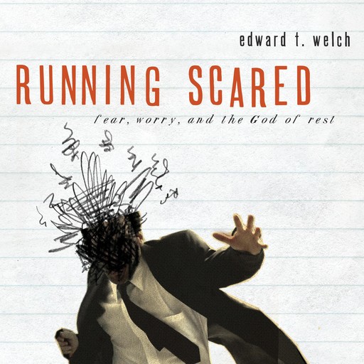 Running Scared, Edward T. Welch