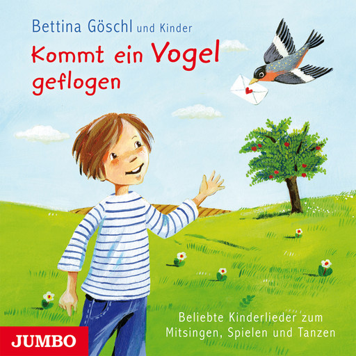 Kommt ein Vogel geflogen. - Beliebte Kinderlieder zum Mitsingen, Spielen und Tanzen, Bettina Göschl