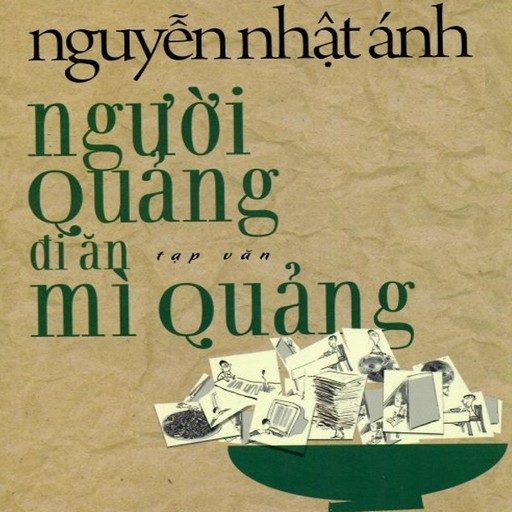 Nguoi Quang Di An My Quang, Nguyễn Nhật Ánh