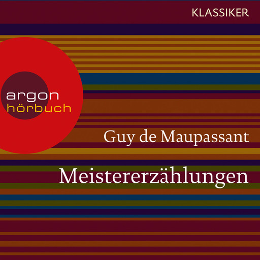 Meistererzählungen (Ungekürzte Lesung), Guy de Maupassant