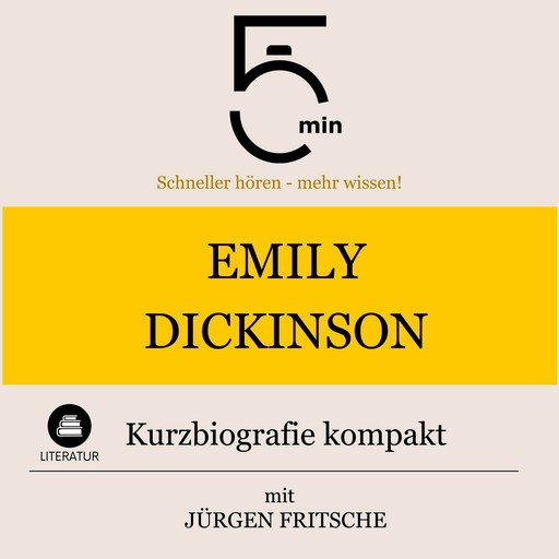Emily Dickinson: Kurzbiografie kompakt, Jürgen Fritsche, 5 Minuten, 5 Minuten Biografien