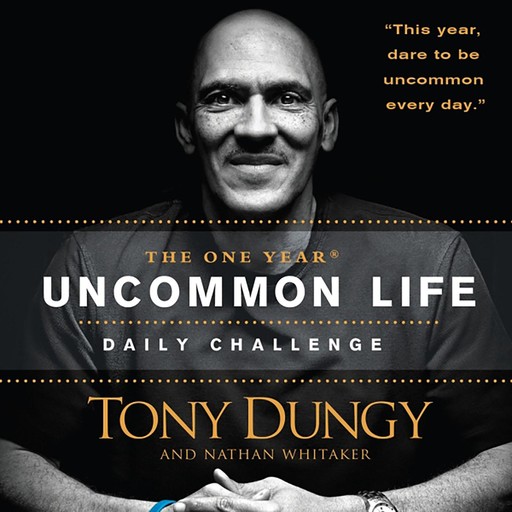 The One Year Uncommon Life Daily Challenge, Tony Dungy, Nathan Whitaker