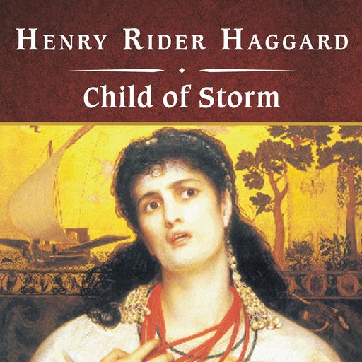Child of Storm, Henry Rider Haggard
