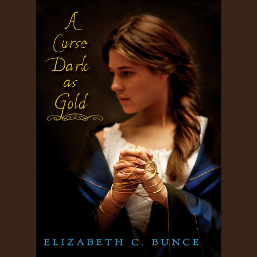 A Curse Dark As Gold, Elizabeth C.Bunce