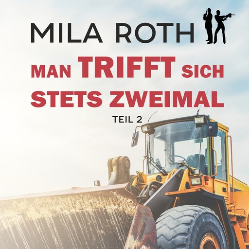 Man trifft sich stets zweimal (Teil 2), Mila Roth