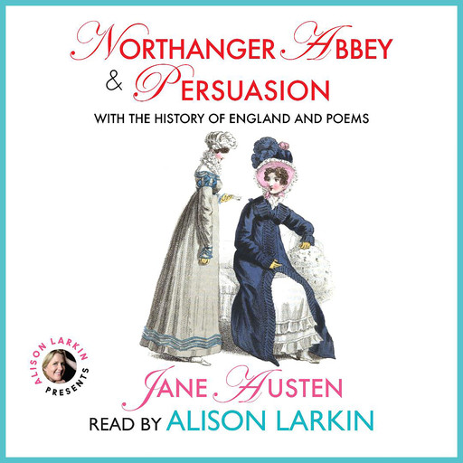 Northanger Abbey and Persuasion with The History of England and Poems, Jane Austen