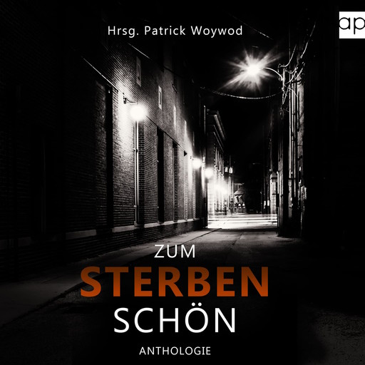 Zum Sterben schön, Andreas Gruber, Astrid Plötner, Christiane Landgraf, Steffen Schulze, Heike Meckelmann, Carola Christiansen, Chris Karlden, Noah Fitz, Ana Dee, Ina Linger, Marsali Taylor, Patrick Woywod, Alex Roller, Marie Bastide, Beatrice Braun, Isa Klink, Sybille Baec