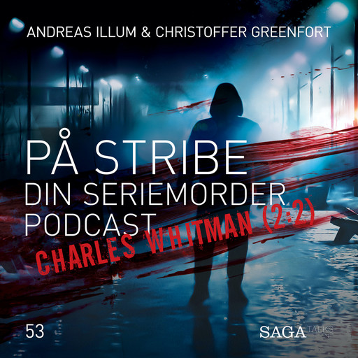 På Stribe - Din seriemorderpodcast Charles Whitman (2:2), Andreas Illum, Christoffer Greenfort