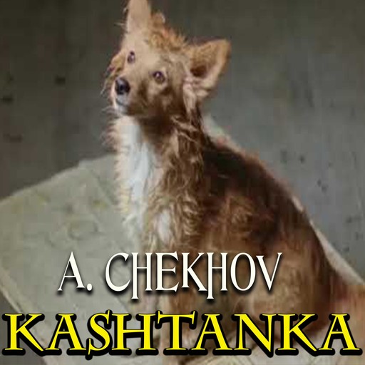 Kashtanka, Anton Chekhov