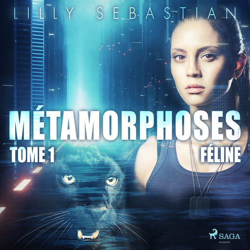 Métamorphoses - Tome 1 : Féline, Lilly Sebastian