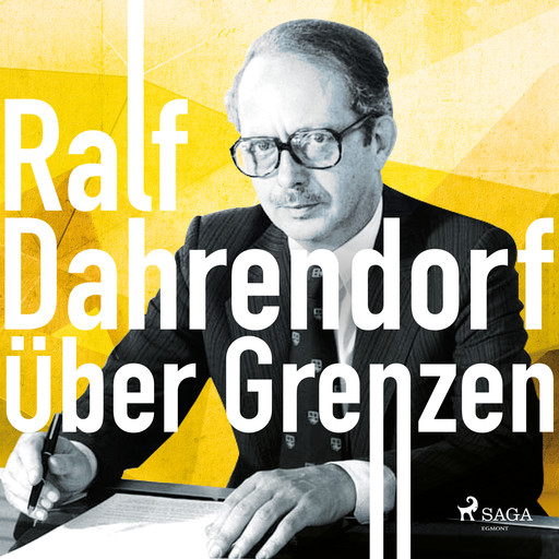 Über Grenzen, Ralf Dahrendorf