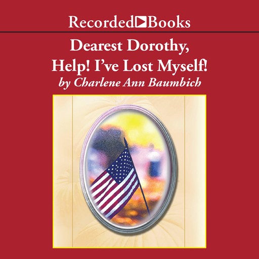 Dearest Dorothy, Help! I've Lost Myself!, Charlene Baumbich