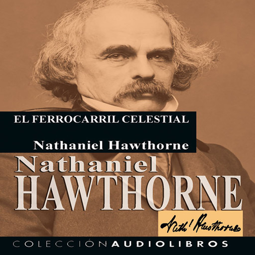 El Ferrocarril Celestial, Nathaniel Hawthorne