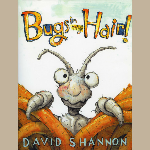 Bugs in My Hair!, David Shannon