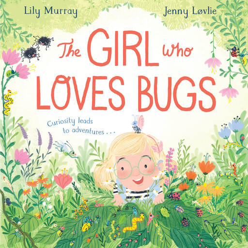 The Girl Who LOVES Bugs, Lily Murray