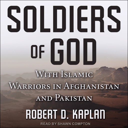 Soldiers of God, Robert D.Kaplan