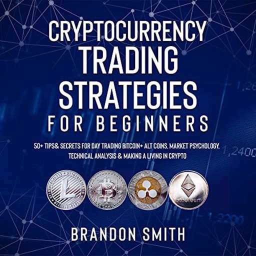 Cryptocurrency Trading Strategies for Beginners, Brandon Smith