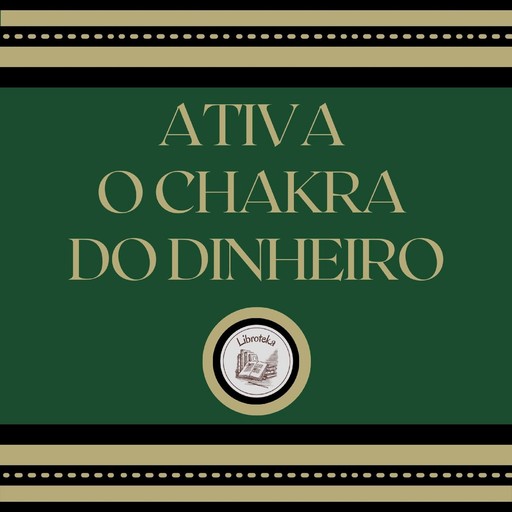 Ativa o Chakra do Dinheiro, LIBROTEKA