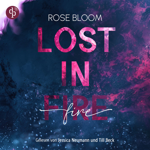 Lost in Fire - Dark Romance - Bad Hero Romance (Ungekürzt), Rose Bloom