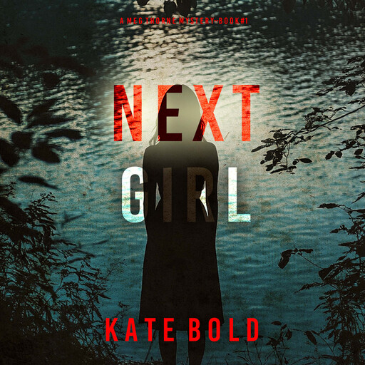 Next Girl (A Meg Thorne Suspense Thriller—Book One), Kate Bold