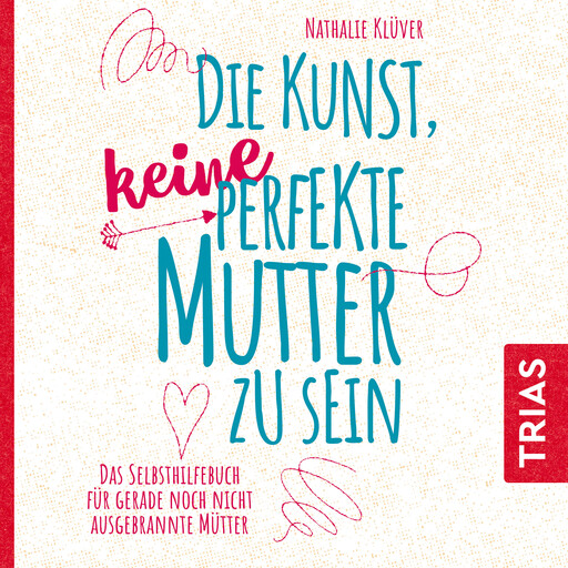 Die Kunst, keine perfekte Mutter zu sein, Nathalie Klüver